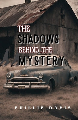 The Shadow Behind the Mystery by Davis, Phillip
