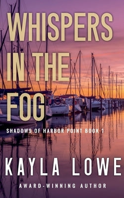 Whispers in the Fog by Lowe, Kayla