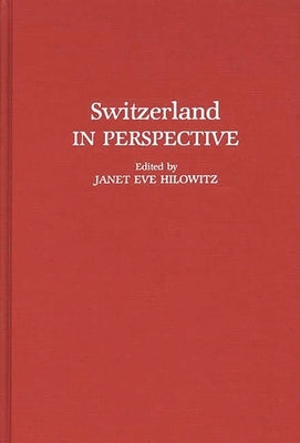 Switzerland in Perspective by Hilowitz, Janet E.
