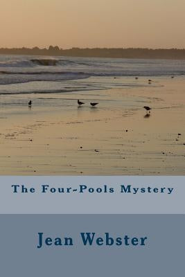 The Four-Pools Mystery by Webster, Jean