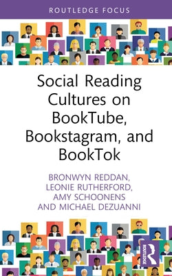 Social Reading Cultures on BookTube, Bookstagram, and BookTok by Reddan, Bronwyn