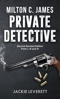 Milton C. James---Private Detective by Leverett, Jackie
