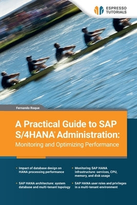 A Practical Guide to SAP S/4HANA Administration: Monitoring and Optimizing Performance by Roque, Fernando