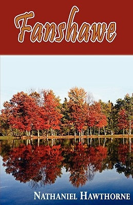 Fanshawe by Hawthorne, Nathaniel