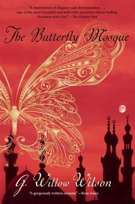 The Butterfly Mosque by Wilson, G. Willow