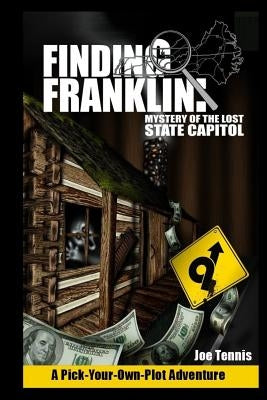 Finding Franklin: Mystery of the Lost State Capitol by Tennis, Joe