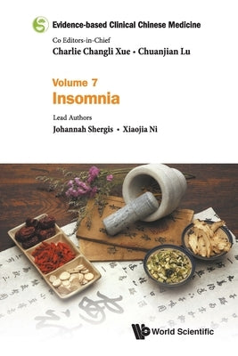 Evidence-Based Clinical Chinese Medicine - Volume 7: Insomnia by Xue, Charlie Changli