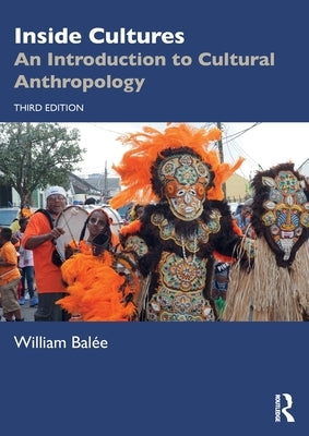 Inside Cultures: An Introduction to Cultural Anthropology by Balée, William