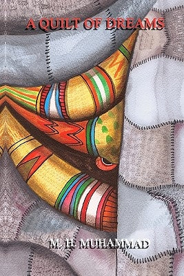 A Quilt Of Dreams by Muhammad, M. H.