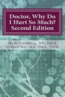 Doctor, Why Do I Hurt So Much?: How to Combat Your Arthritis or Arthritis-Like Condition and Start Enjoying an Active Life by Greenberg, Mark H.