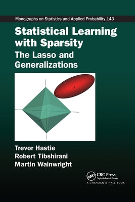 Statistical Learning with Sparsity: The Lasso and Generalizations by Hastie, Trevor