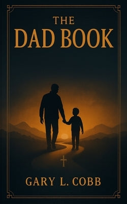 The Dad Book by Cobb, Gary L.