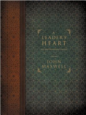A Leader's Heart: 365-Day Devotional Journal by Maxwell, John C.