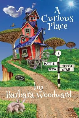 A Curious Place: Quirky and inspiring short stories for children by Woodward, Barbara