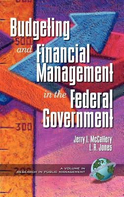 Public Budgeting and Financial Management in the Federal Government (Hc) by McCaffery, Jerry