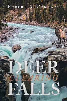 Deer Clearing Falls by Conaway, Robert a.