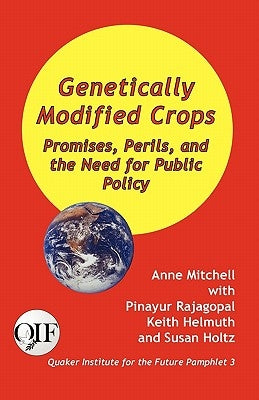 Genetically Modified Crops: Promises, Perils, and the Need for Public Policy by Mitchell, Anne