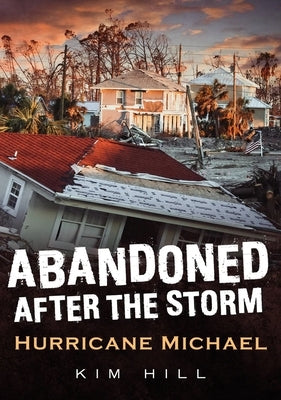 After the Storm - Hurricane Michael by Hill, Kim