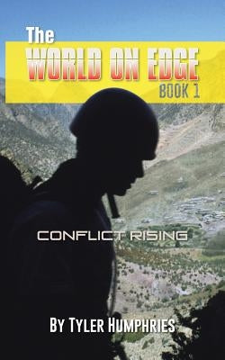 The World on Edge: Conflict Rising by Humphries, Tyler