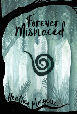 Forever Misplaced by Michelle, Heather
