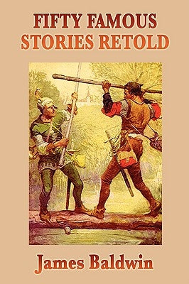 Fifty Famous Stories Retold by Baldwin, James