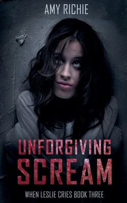 Unforgiving Scream by Richie, Amy