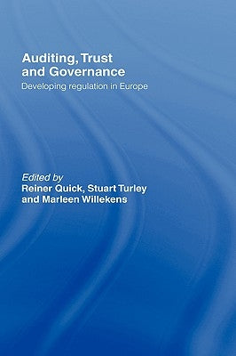 Auditing, Trust and Governance: Developing Regulation in Europe by Quick, Reiner