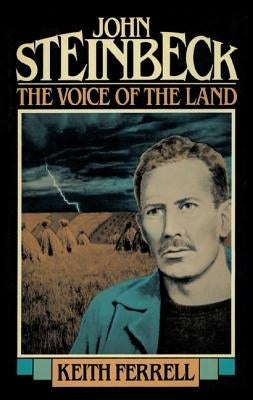 John Steinbeck: The Voice of the Land by Ferrell, Keith