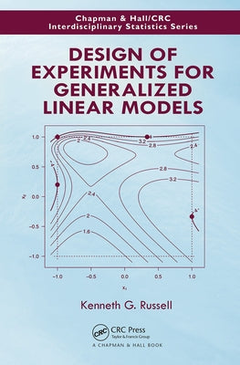 Design of Experiments for Generalized Linear Models by Russell, Kenneth G.