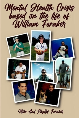Mental Health Crisis based on the life of William Foraker by Foraker, Phyllis