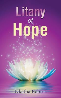 Litany of Hope by Kabira, Nkatha