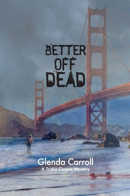 Better Off Dead by Carroll, Glenda