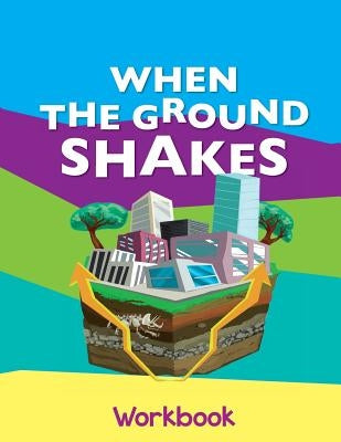 When The Ground Shakes Workbook by Wheeler, Shoshana