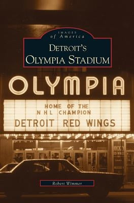 Detroit's Olympia Stadium by Wimmer, Robert