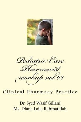 Pediatric Care: Clinical Pharmacy Practice by Rahmatillah Mpharm, Diana Laila