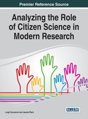 Analyzing the Role of Citizen Science in Modern Research by Ceccaroni, Luigi