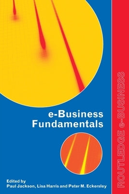 e-Business Fundamentals by Eckersley, Peter