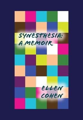 Synesthesia: A Memoir by Cohen, Ellen