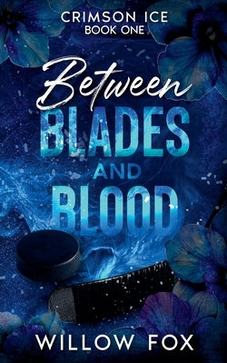 Between Blades and Blood by Fox, Willow