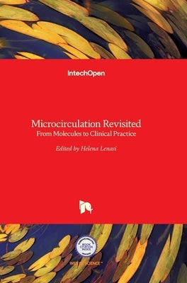 Microcirculation Revisited: From Molecules to Clinical Practice by Lenasi, Helena