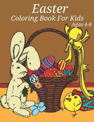 Easter Coloring Book For Kids Agas 4-8: A Fun Kid Workbook Game For Learning, Happy Easter Day Coloring by Clinton, Edna