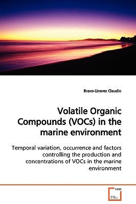 Volatile Organic Compounds (VOCs) in the marine environment by Claudio, Bravo-Linares