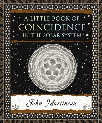 A Little Book of Coincidence: In the Solar System by Martineau, John