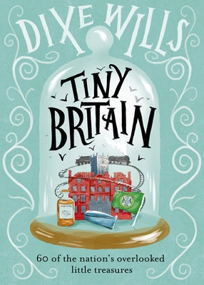 Tiny Britain by Wills, Dixe
