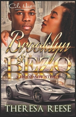 Brooklyn & Bezo: A Hood Love Story by Reese, Theresa