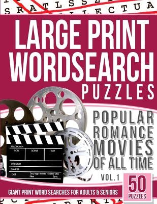 Large Print Wordsearches Puzzles Popular Romance Movies of All Time v.1: Giant Print Word Searches for Adults & Seniors by Books, Word Search