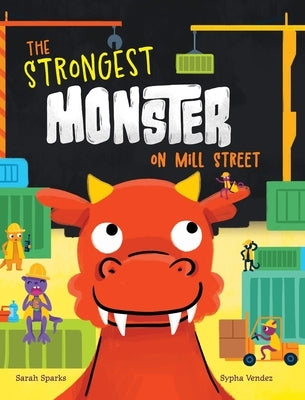 The Strongest Monster on Mill Street by Sparks, Sarah