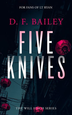 Five Knives: A Will Finch Mystery Thriller by Bailey, D. F.