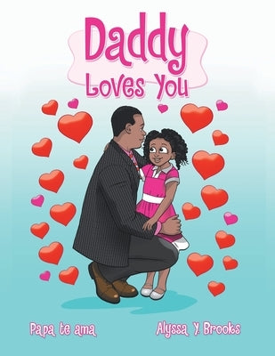 Daddy Loves You: Papa Te Ama by Brooks, Alyssa Y.