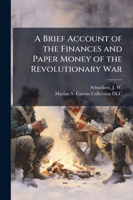 A Brief Account of the Finances and Paper Money of the Revolutionary War by Schuckers, J. W. (Jacob William) 183